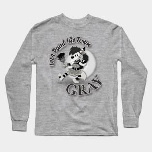 Let's Paint the Town Gray Long Sleeve T-Shirt